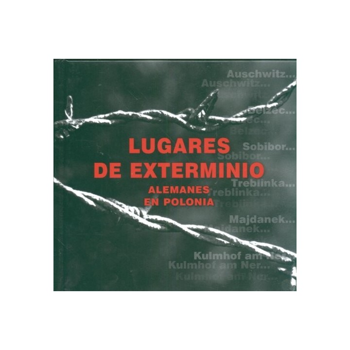 Lugares De Exterminio: Alemanes En Polonia